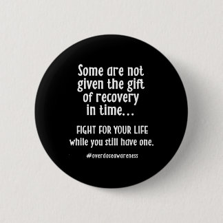 Overdose Awareness Addiction Recovery T 2 Inch Round Button