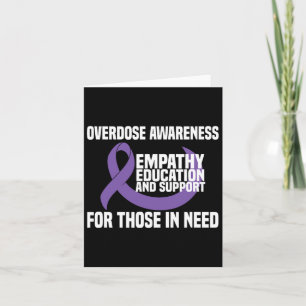 Overdose Awareness - Empathy Education And Support Card