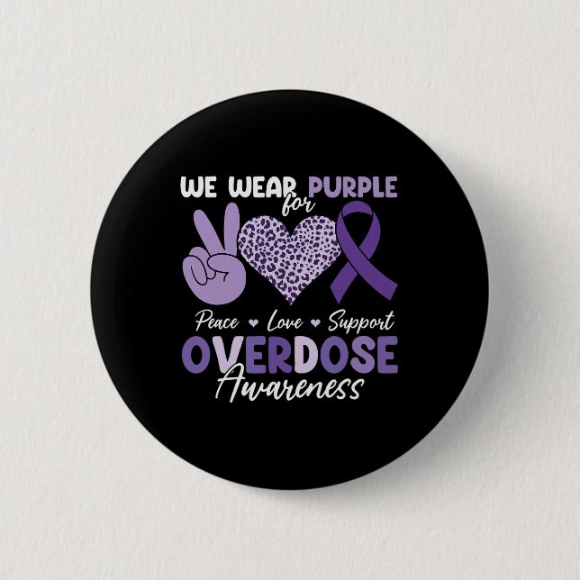 Overdose Awareness Enough End Overdose Wear Purple 2 Inch Round Button (Front)