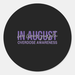Overdose Awareness Enough End Overdose Wear Purple Classic Round Sticker