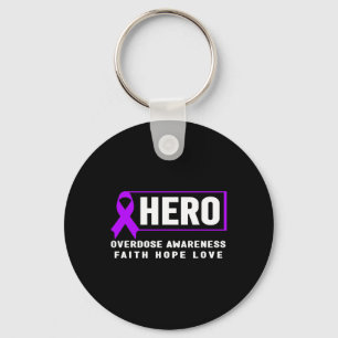 Overdose Awareness Hero Faith Hope Love Keychain