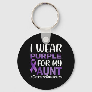 Overdose Awareness I Wear Purple For My Aunt  Keychain