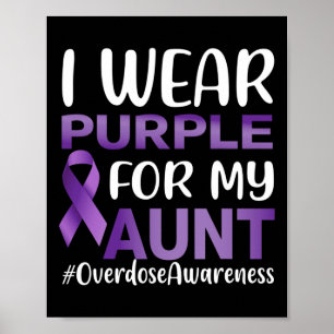 Overdose Awareness I Wear Purple For My Aunt  Poster