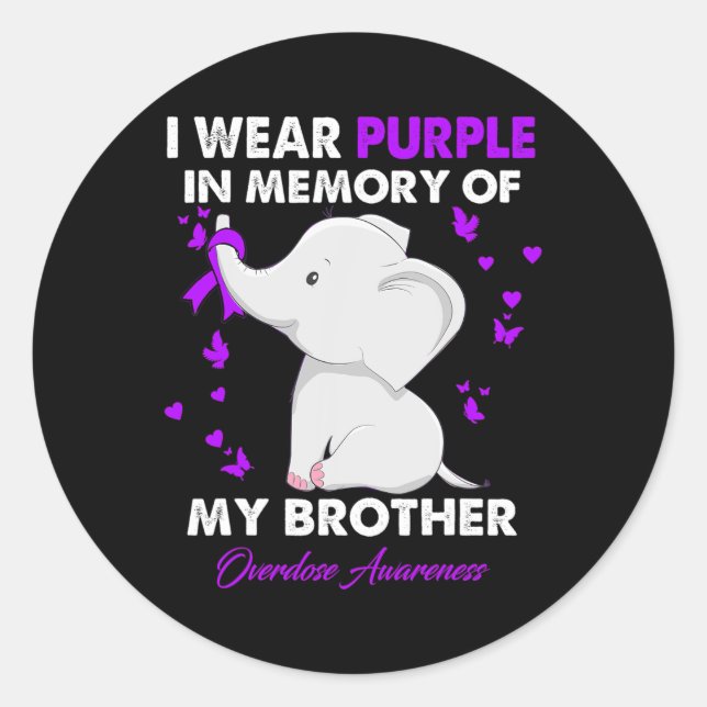 Overdose Awareness I Wear Purple For My Brother  Classic Round Sticker (Front)