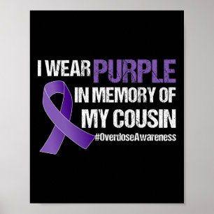 Overdose Awareness I Wear Purple For My Cousin 1  Poster