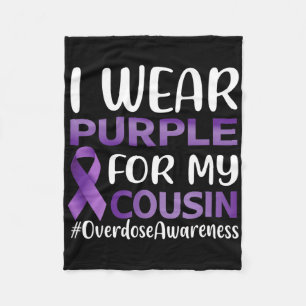 Overdose Awareness I Wear Purple For My Cousin Fleece Blanket