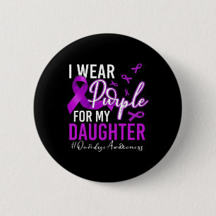 Overdose Awareness I Wear Purple For My Daughter 4 2 Inch Round Button