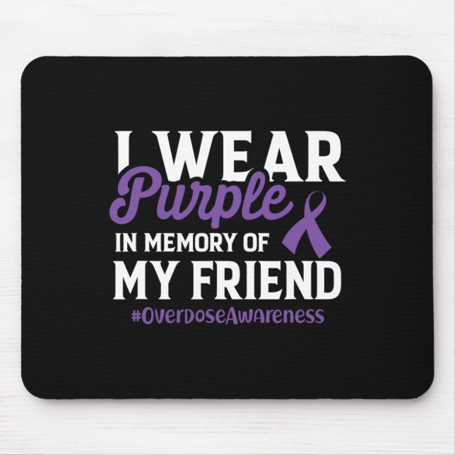 Overdose Awareness I Wear Purple For My Friend Can Mouse Pad (Front)