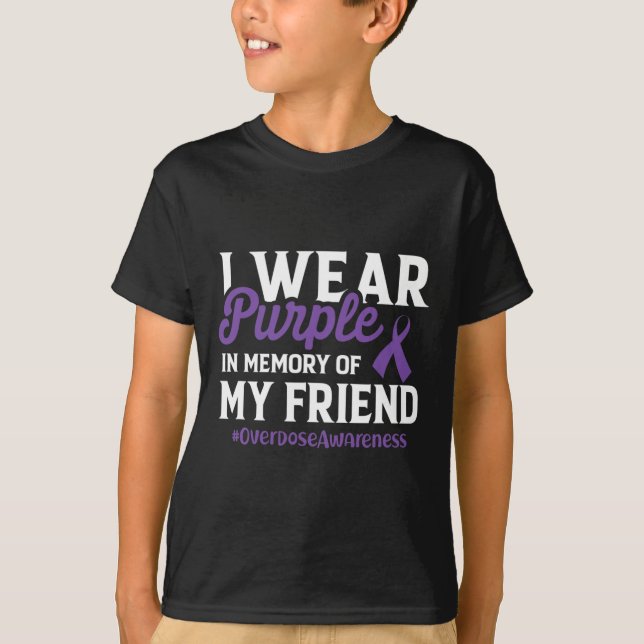Overdose Awareness I Wear Purple For My Friend Can T-Shirt (Front)