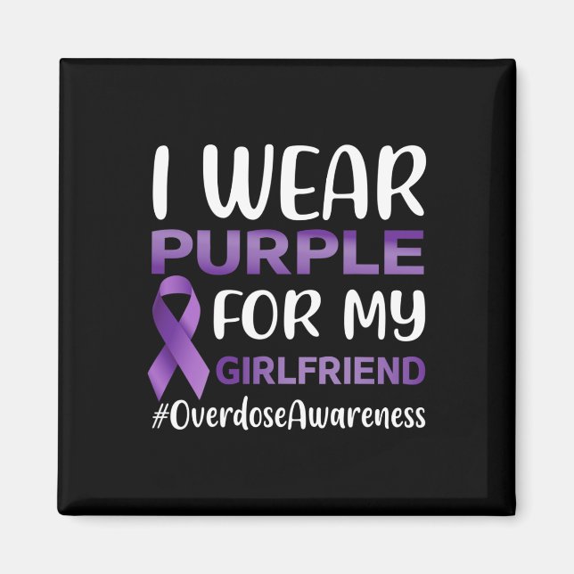 Overdose Awareness I Wear Purple For My Girlfriend Magnet (Front)