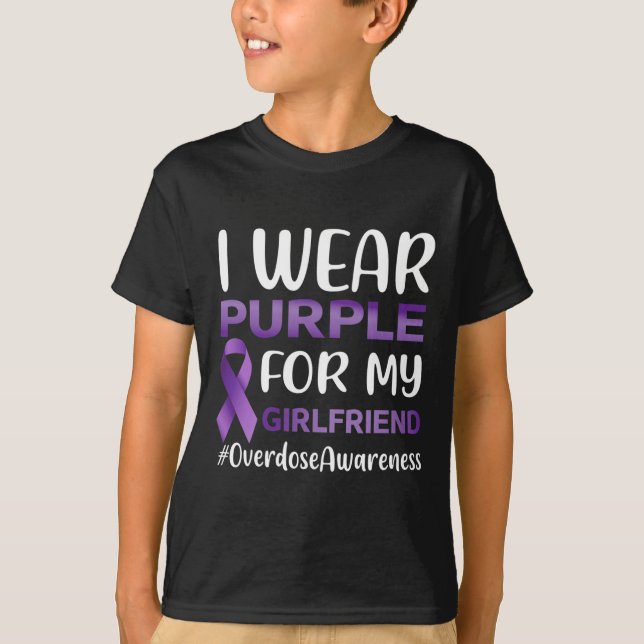 Overdose Awareness I Wear Purple For My Girlfriend T-Shirt (Front)