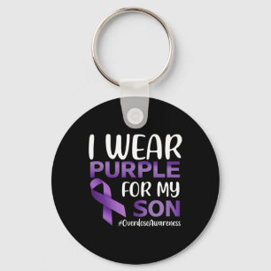 Overdose Awareness I Wear Purple For My Son Keychain