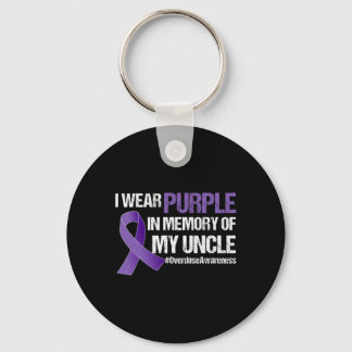 Overdose Awareness I Wear Purple For My Uncle 1 Keychain