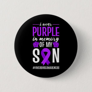 Overdose Awareness I Wear Purple In Memory Of My S 2 Inch Round Button