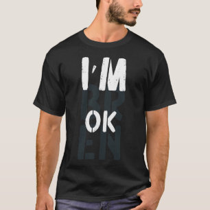 Overdose Awareness I'm Ok Broken Grief 1  T-Shirt