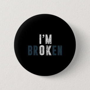 Overdose Awareness I'm OK Broken Grief 2 Inch Round Button