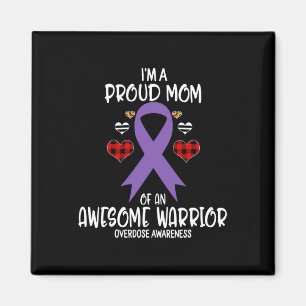 Overdose Awareness I'm Proud Mom Of Awesome Warrio Magnet