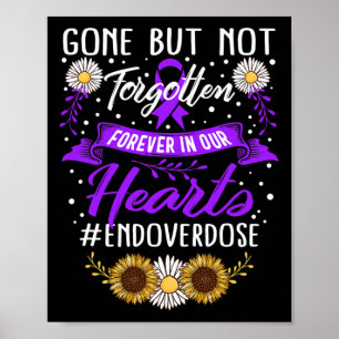Overdose Awareness Lost Memorial Gone But Not Forg Poster