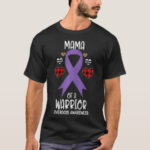 Overdose Awareness Mama Of A Warrior Mom  T-Shirt