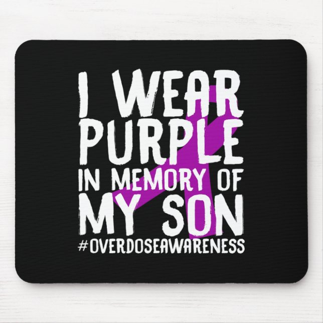 Overdose Awareness Memory Of Deceased Son Drug Abu Mouse Pad (Front)