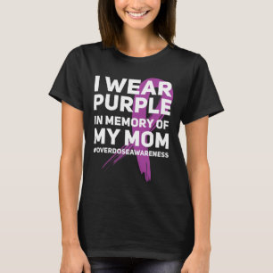 Overdose Awareness Memory of Mom Purple Ribbon T-Shirt