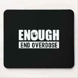 Overdose Awareness month Enough end overdose  Mouse Pad