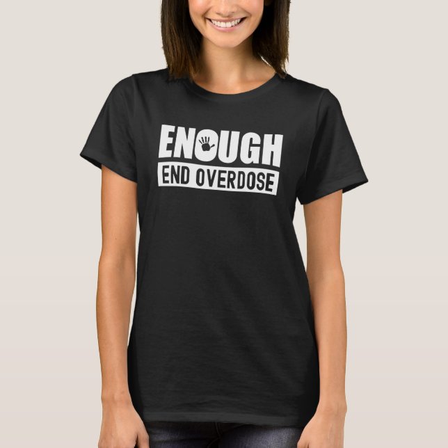 Overdose Awareness Month Enough End Overdose T-Shirt (Front)
