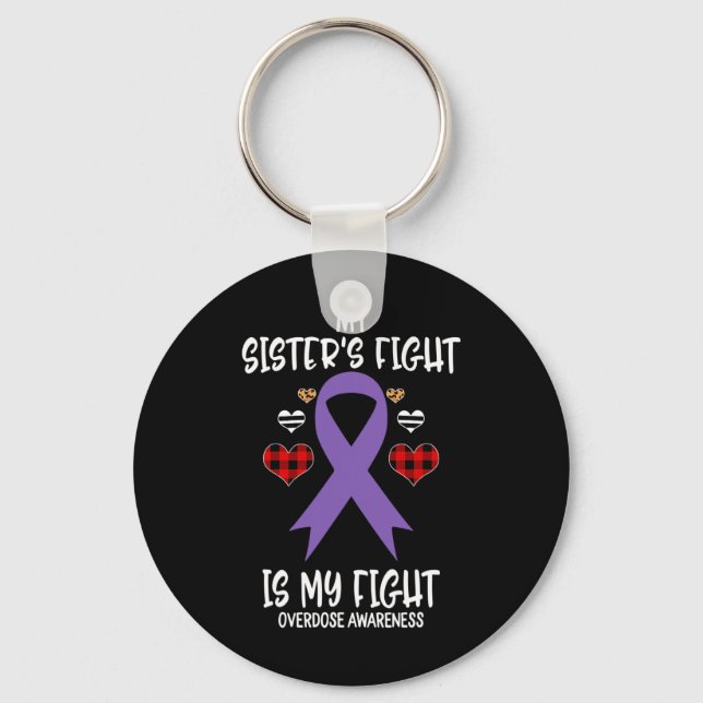 Overdose Awareness My Sister's Fight Is My Fight  Keychain (Front)