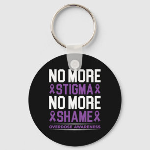 Overdose Awareness No More Stigma No More Shame Ad Keychain