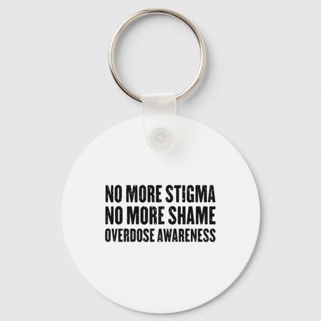 Overdose Awareness No More Stigma No More Shame  Keychain (Front)