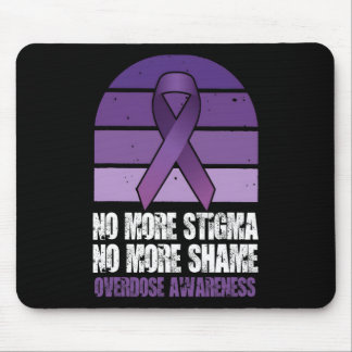 Overdose Awareness No More Stigma No More Shame Mouse Pad