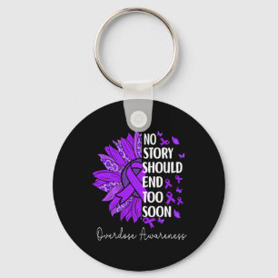 Overdose Awareness. No Story Should End Too Soon  Keychain