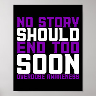 Overdose Awareness No Story Should End Too Soon Poster