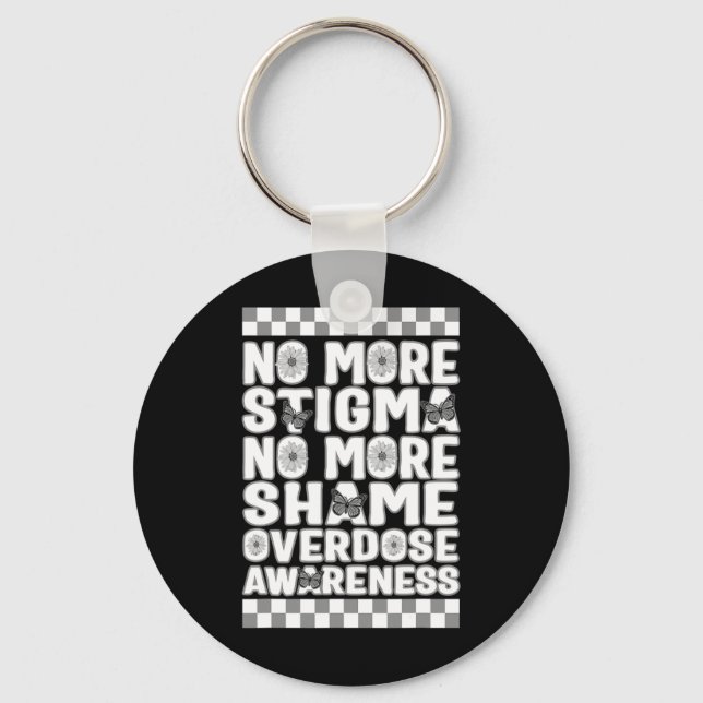 Overdose Awareness Not More Stigma Not More Shame  Keychain (Front)