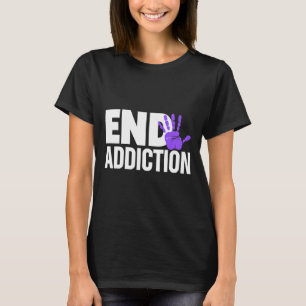 Overdose Awareness - Overdose Awareness End Addic T-Shirt