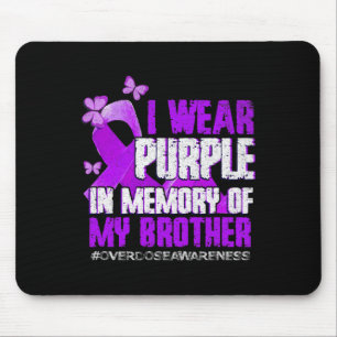 Overdose Awareness Purple Memory Of My Brother  Mouse Pad