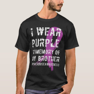 Overdose Awareness Purple Memory Of My Brother  T-Shirt