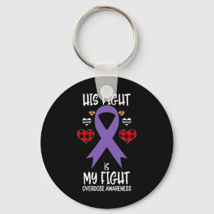 Overdose Awareness Ribbon His Fight Is My Fight Wa Keychain