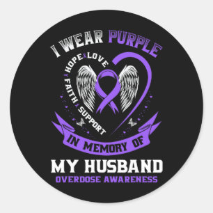 Overdose Awareness Shirt In Memory Of Husnd Purple Classic Round Sticker