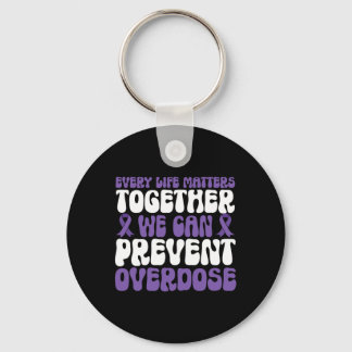 Overdose Awareness – We Can Prevent Overdose  Keychain