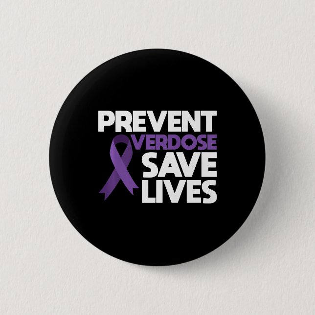 Overdose Save Lives Overdose Awareness 3  2 Inch Round Button (Front)