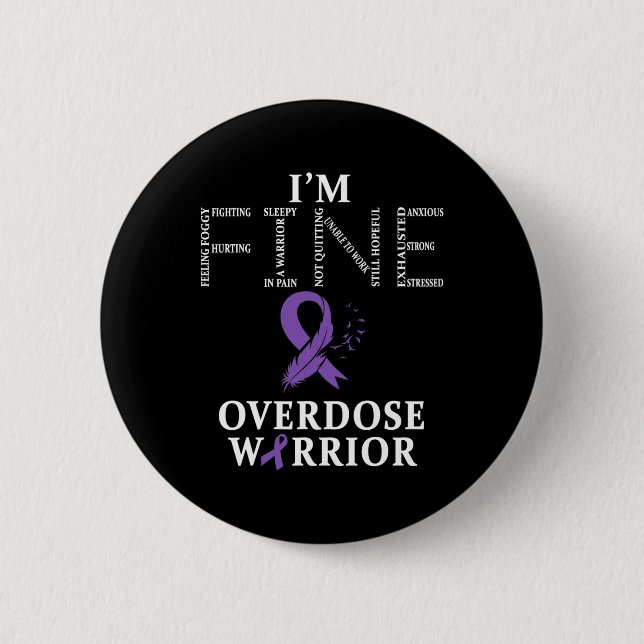 Overdose Warrior I'm Fine  2 Inch Round Button (Front)