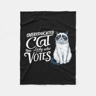 Overeducated Cat Lady Who Votes  Fleece Blanket