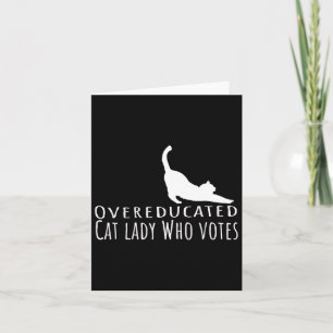 Overeducated Cat Lady Who Votes For Kamala Harris Card
