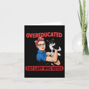 Overeducated Cat Lady Who Votes For The President  Card