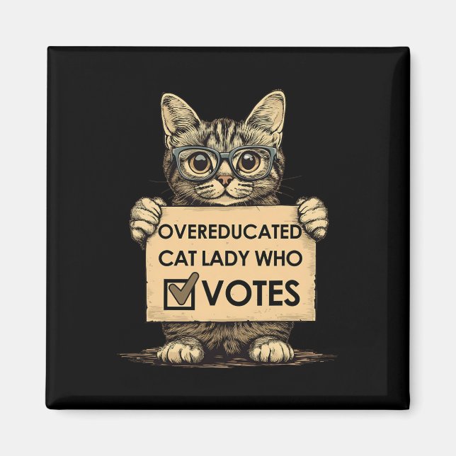 Overeducated Cat Lady Who Votes  Magnet (Front)