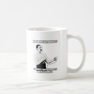 Overly Manly Man strikes again! Coffee Mug