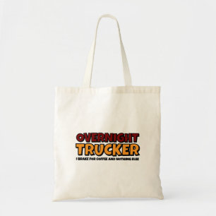 Overnight Trucker, Driver Funny Tote Bag
