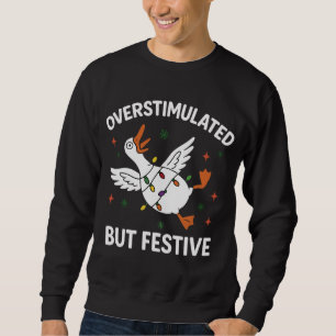 Overstimulated But Festive Christmas — Funny Holi Sweatshirt