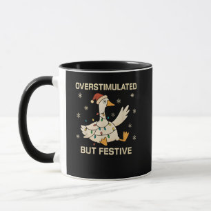 Overstimulated But Festive Christmas Goose Xmas  Mug